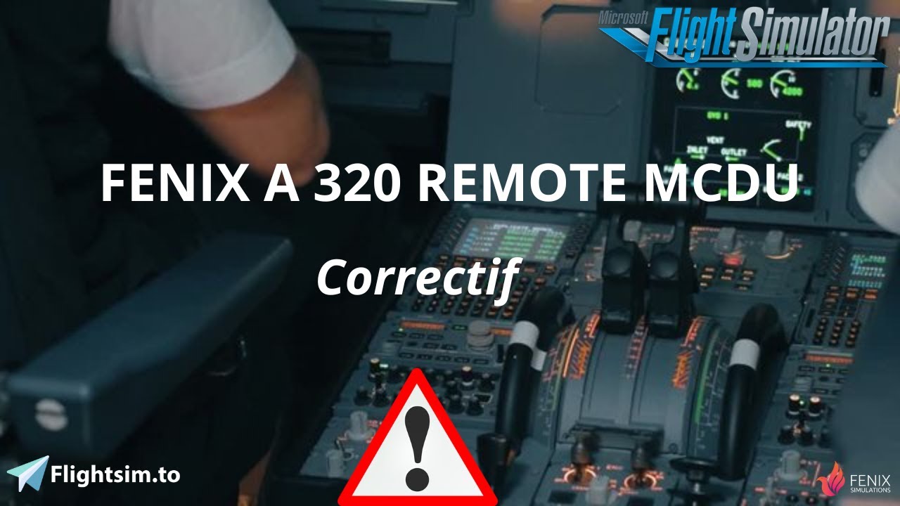 FS 2020 FENIX A 320 REMOTE MCDU CORRECTION | TUTO | FR