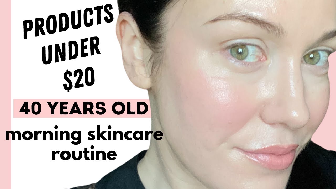 Morning skincare routine with all products under $23.99 - 40 years old