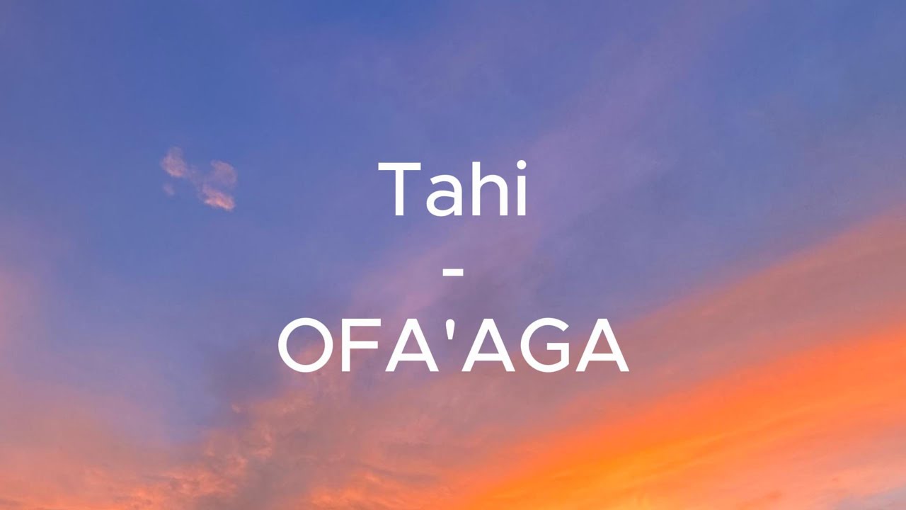 Tahi   OFA'AGA