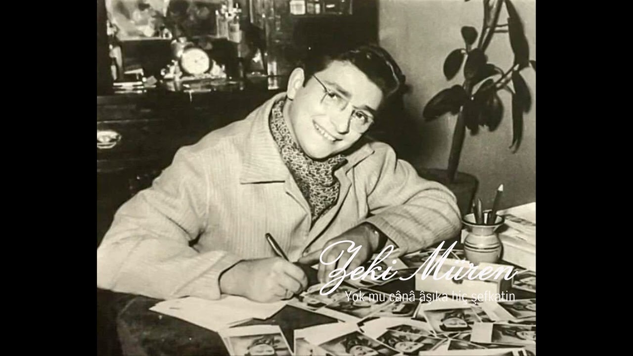 Zeki Müren ~ Yok mu cânâ âşıka hiç şefkatin