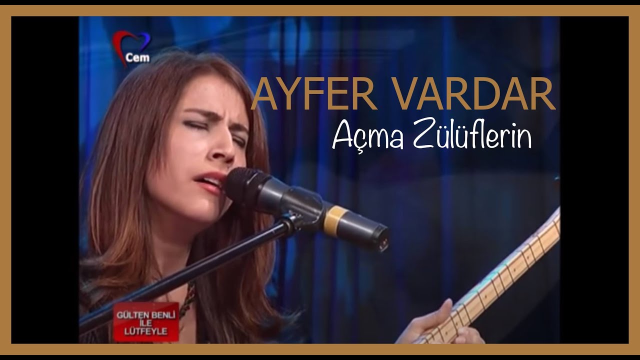 Ayfer Vardar - Açma Zülüflerin