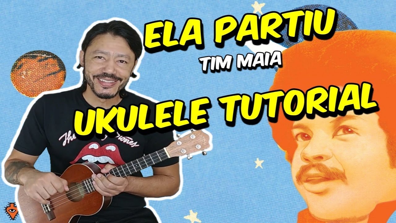 ELA PARTIU - Tim Maia - Ukulele tutorial - 2 formas de tocar, SIMPLIFICADA E COMPLETA
