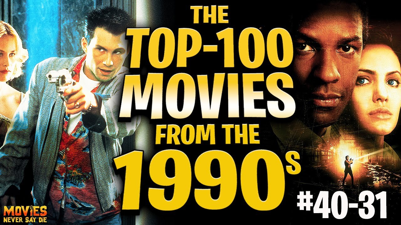 The Top-100 Movies of the 1990s: #40-31