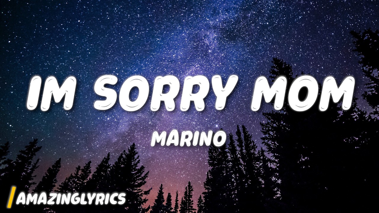 Marino - Im Sorry Mom (Lyrics)