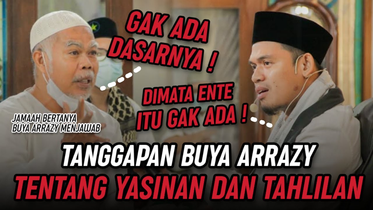 Q & A BERSAMA BUYA ARRAZY HASYIM - KATA SIAPA YASINAN DAN TAHLILAN GAK ADA DALILNYA?