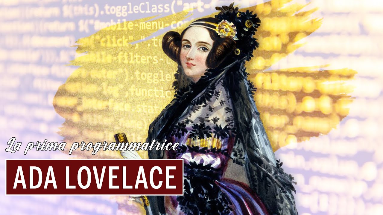 La prima DONNA a PROGRAMMARE un COMPUTER - Ada Lovelace