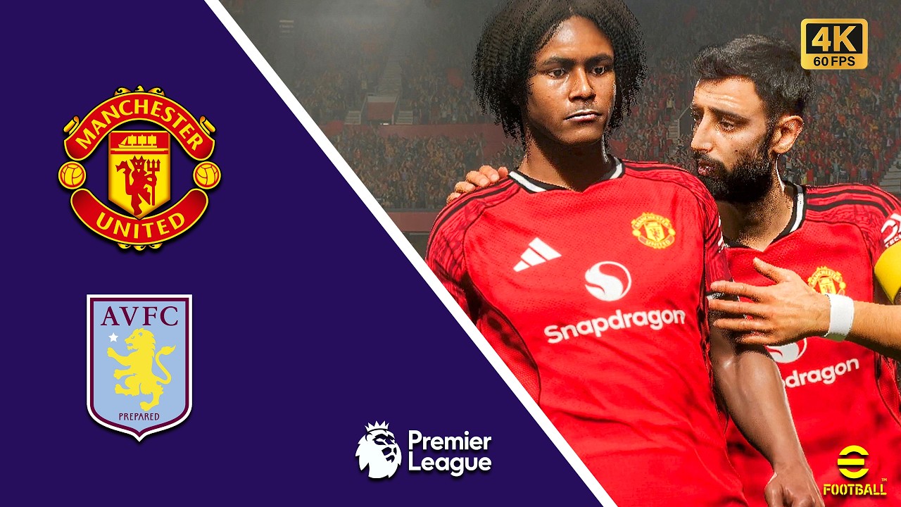 Manchester United vs Aston Villa | Premier League 2025-26 | Efootball | 4K 60FPS