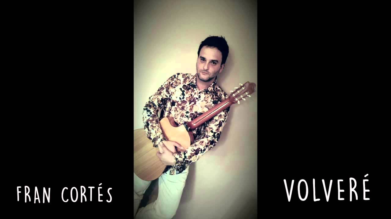 FRAN CORTES(CHIQUETETE HIJO)/VOLVERE
