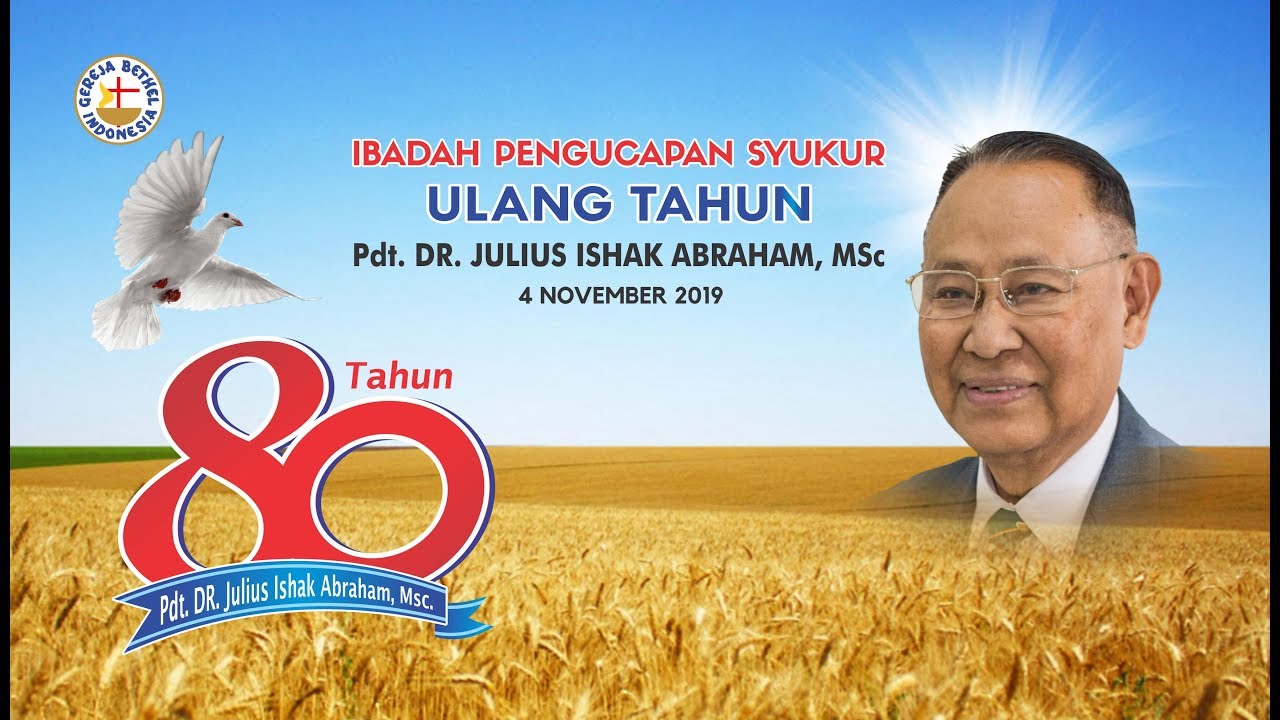 Ibadah Ucapan Syukur Ulang Tahun Pdt. DR. Julius Ishak Abraham M.Sc ke 80 Tahun