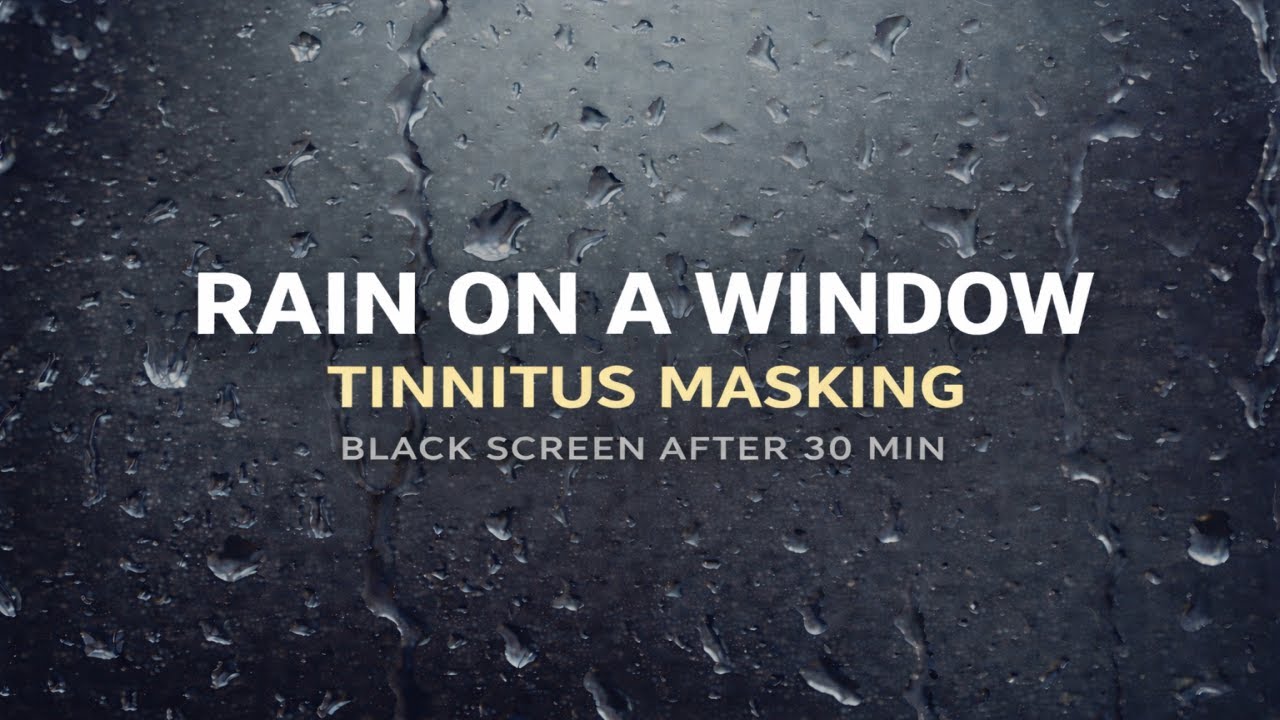 Rain on a Window for Tinnitus Masking • Black Screen After 30 Minutes (10 Hours)