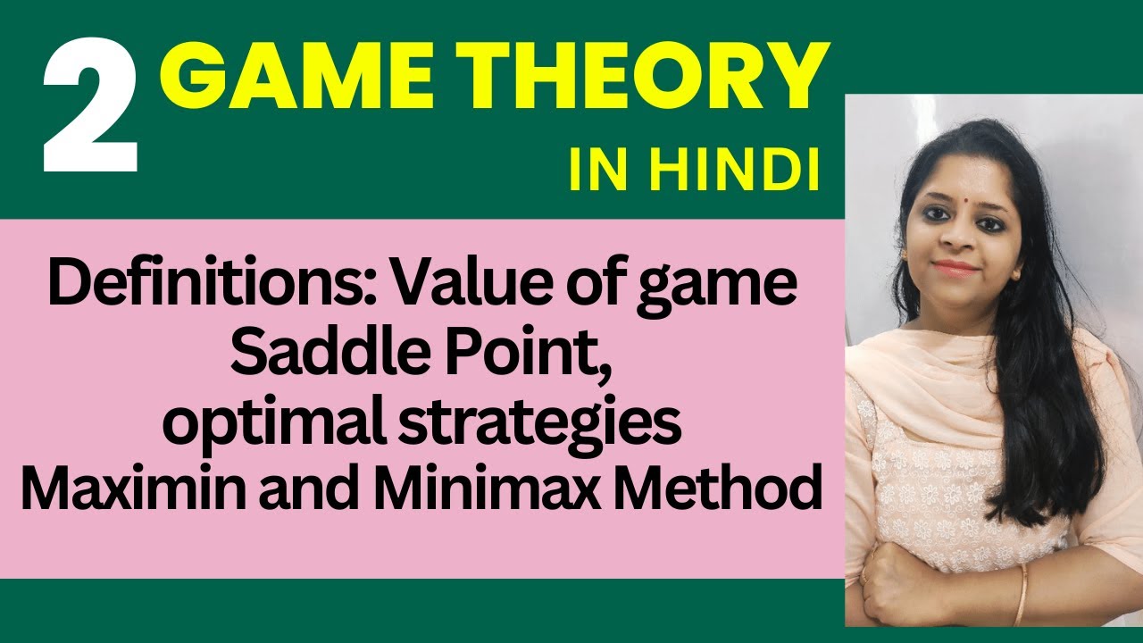 Game Theory Solved Examples| Minimax Principle| Saddle Point| Optimal Strategies |Value Of Game