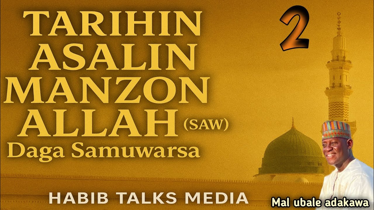 TARIHIN SALSALAR MANZON ALLAH S.A.W, (2) MAL UBALE ADAKAWA KANO