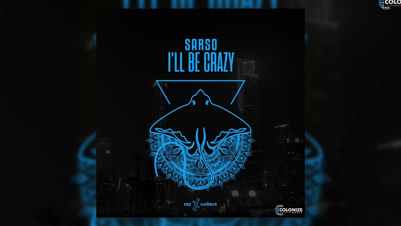 SARSO - I'll Be Crazy