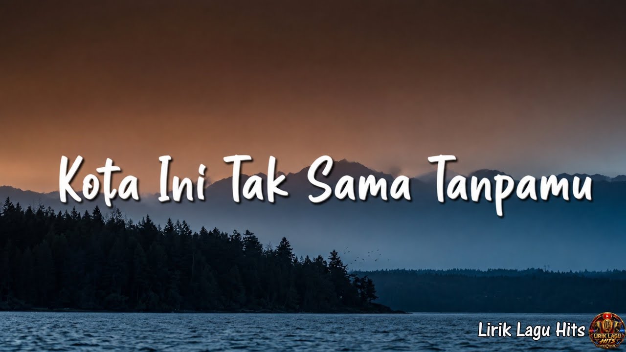 Nadif Basalamah - Kota Ini Tak Sama Tanpamu ( Lirik Lagu )