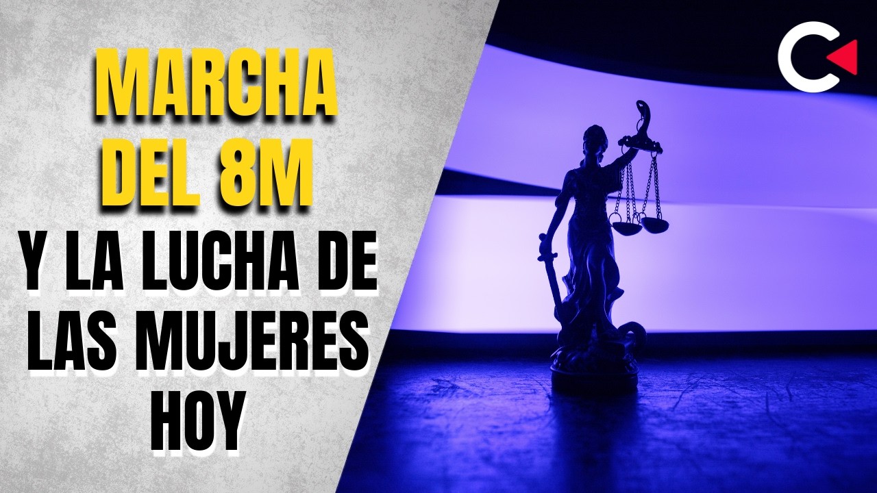 Marcha del 8M y la lucha de las mujeres hoy     #contralíneatv #news