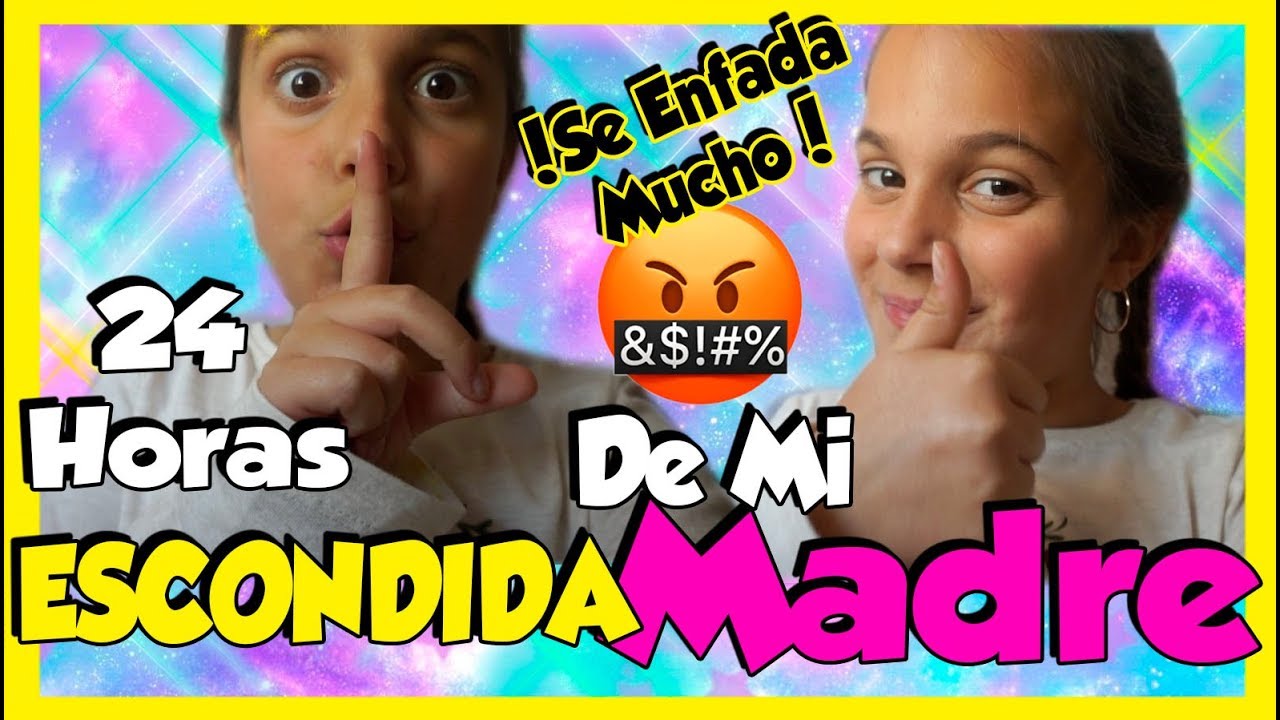 🙈 24 HORAS +  Escondida de mi MADRE + SE ENFADA MUCHO 😡Fails