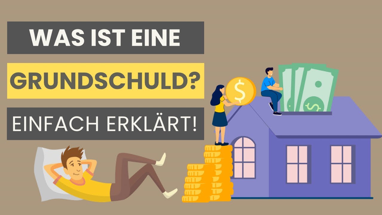 Grundschuld einfach erkl&auml;rt | Definition, Entstehung, L&ouml;schung, &Uuml;bertragung + Briefgrundschuld