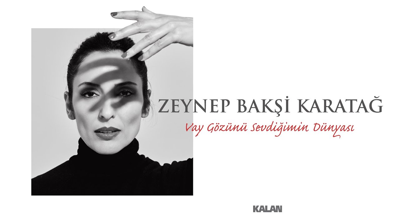 Vay Gözünü Sevdiğimin Dünyası - Zeynep Bakşi Karatağ Yeni!New!