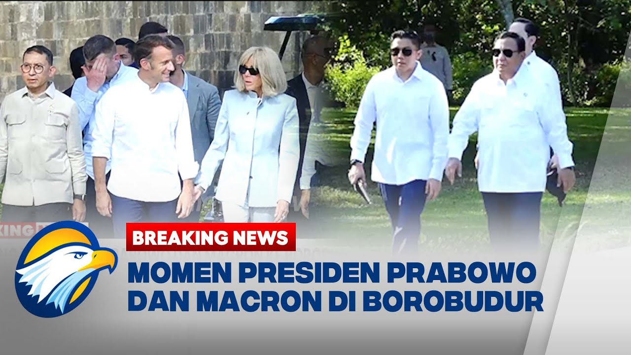 BREAKING NEWS - Momen Kunjungan Prabowo-Macron di Candi Borobudur