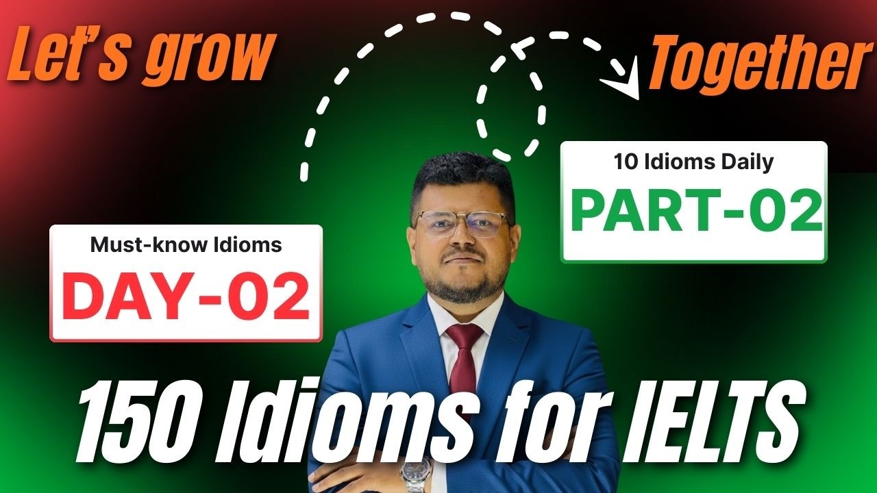 Must-know Idioms | Part-02 , Day-02 | IELTS | Admission Test | BCS  | Spoken English