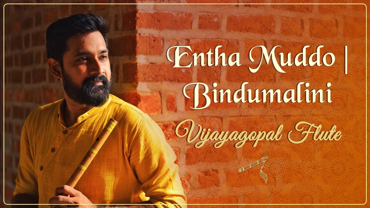 Entha Muddo - Bindumalini | Sri.Thyagaraja | Vijayagopal Flute
