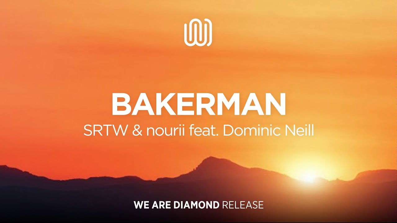 SRTW & nourii - Bakerman (feat. Dominic Neill)