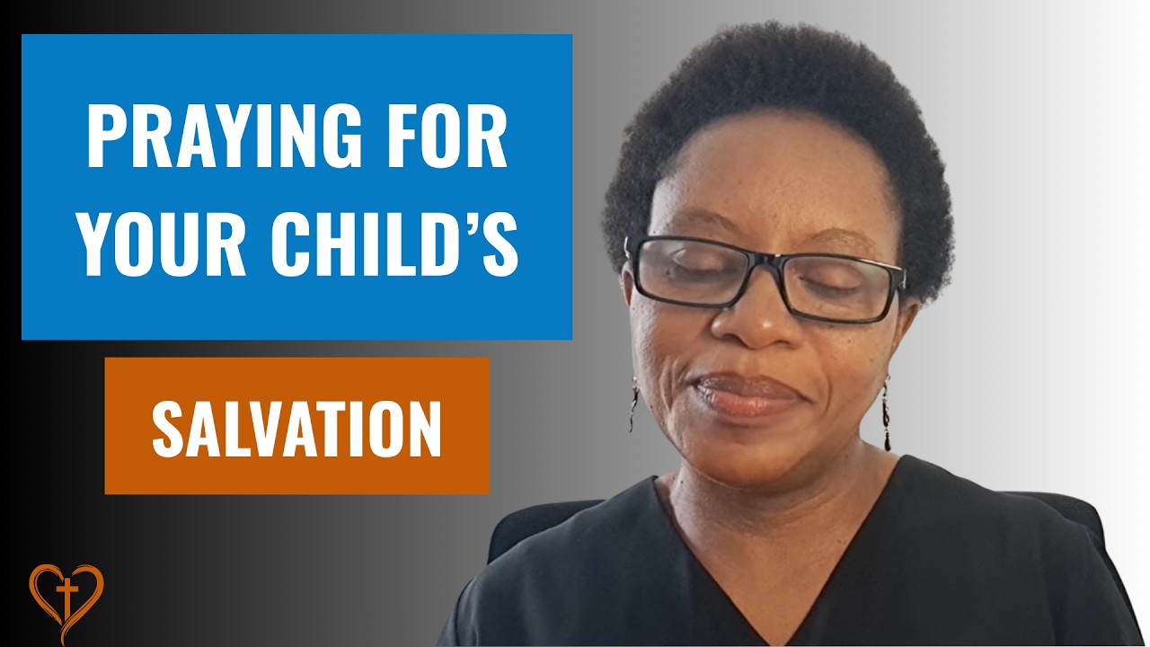 How to Pray for Your Child’s Salvation | A Powerful Prayer for Parents