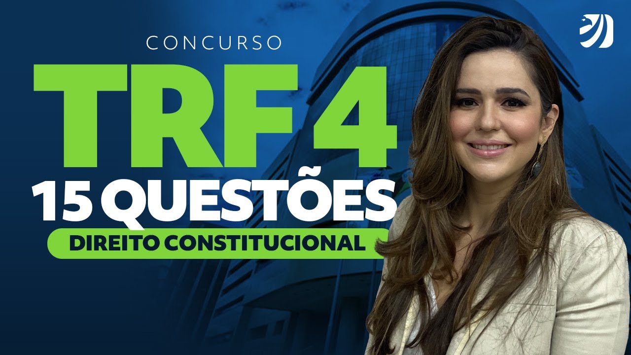 CONCURSO TRF 4: 15 QUESTÕES DE DIREITO CONSTITUCIONAL (Nathália Masson)