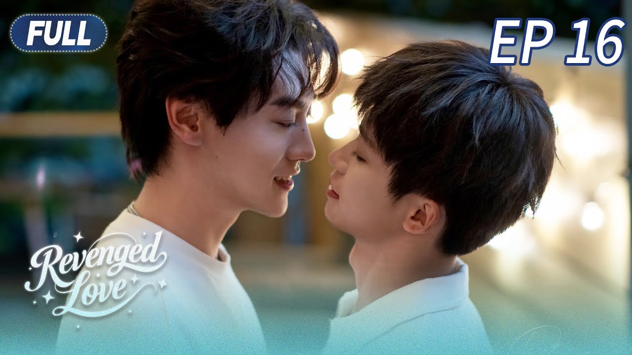 🌈Revenged Love -Tập 16 | Bộ phim truyền hình BL được yêu thích nhất năm 2025👬#bl #revengedlove