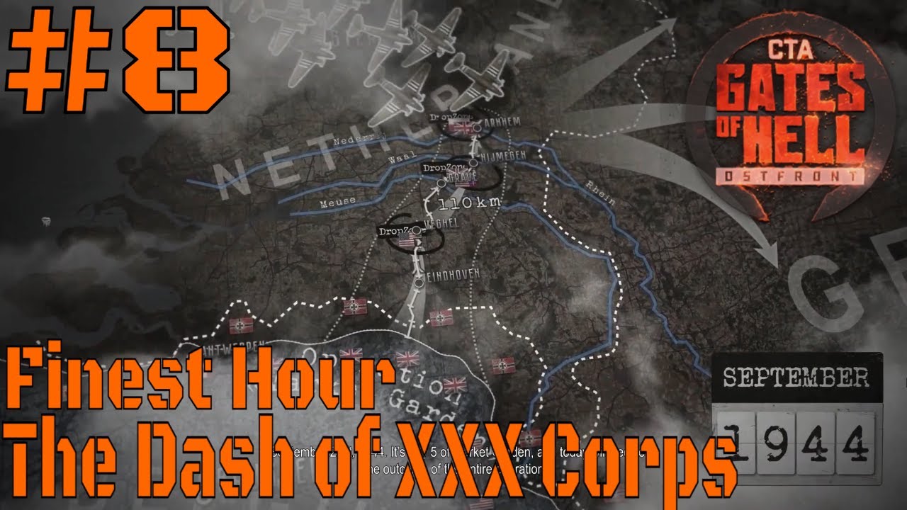 The Dash of XXX Corps #8 September 20th 1944 - Nijmegen - Call to Arms   Gates of Hell - Finest Hour