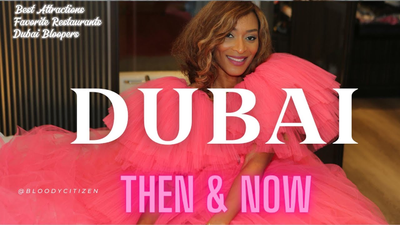 WELCOME TO DUBAI, UAE: See the transformation of Dubai from 2012 to 2024 in this Then & Now 4K VLOG