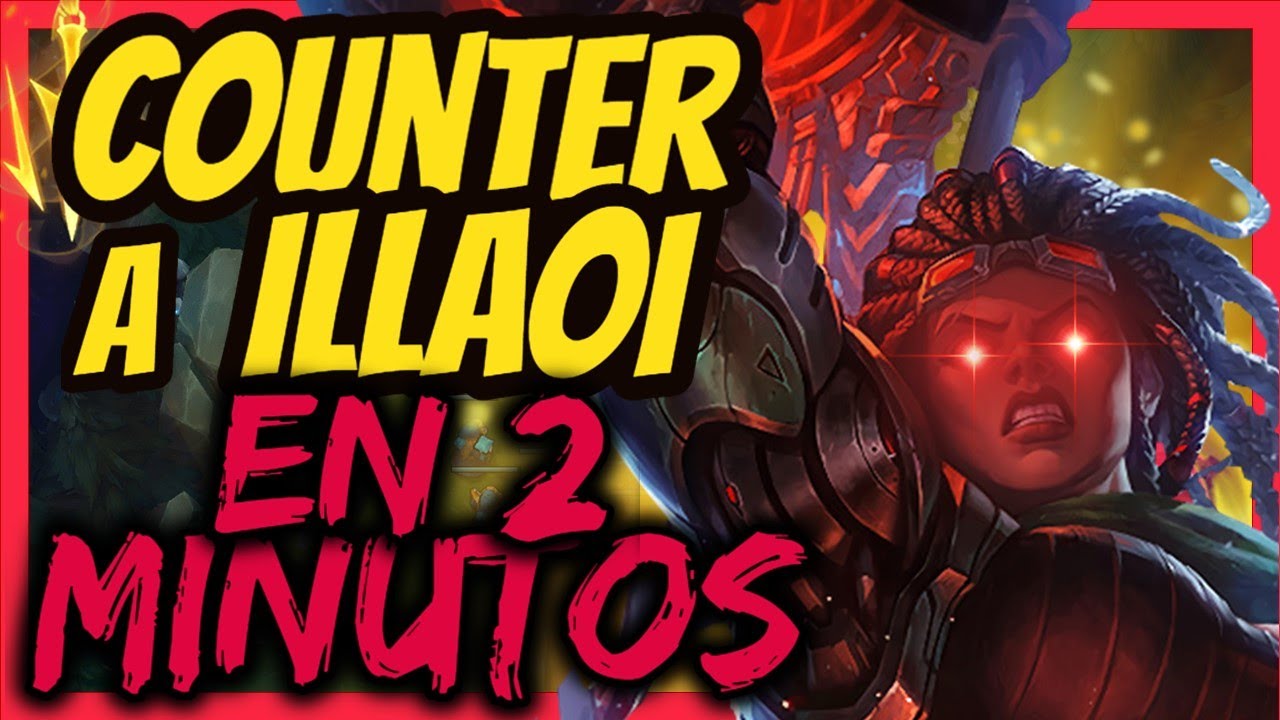 Counter a Illaoi ¡EN 2 MINUTOS!