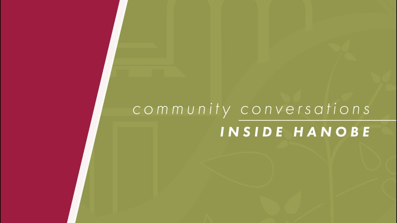 Community Conversations: Episode 3 - Inside HaNoBe