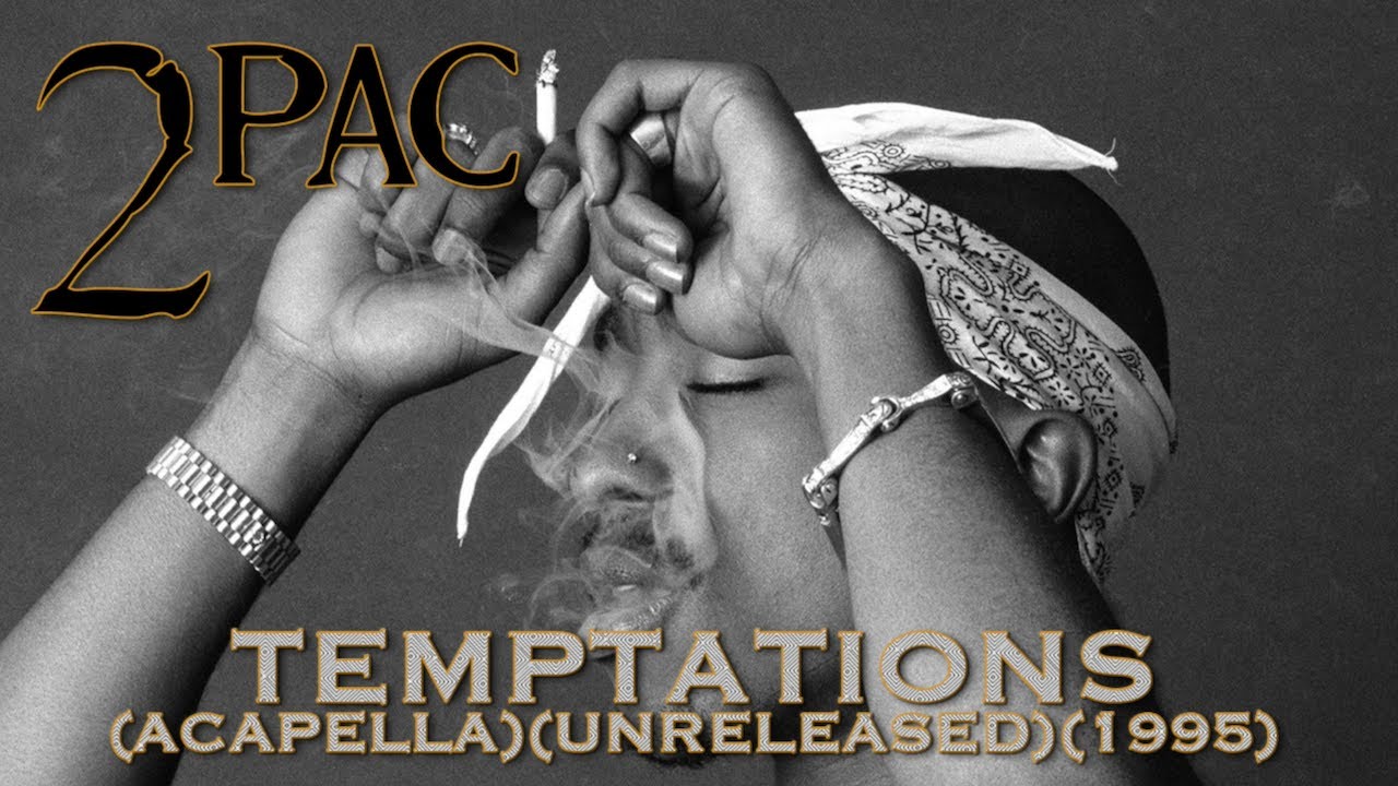 2Pac - Temptations (Original Acapella) (Unreleased) (1995)