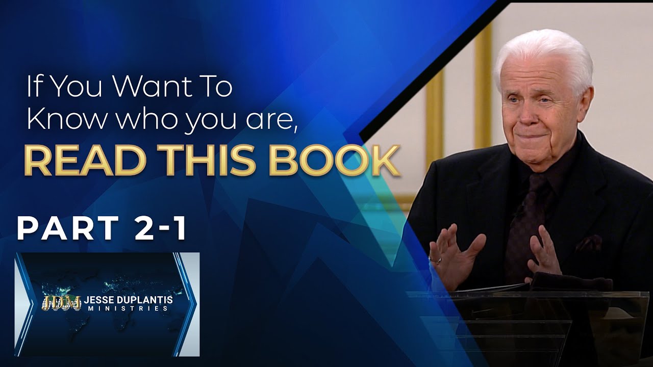 If You Want To Know Who You Are, Read This Book, Part 2-1 | Jesse Duplantis