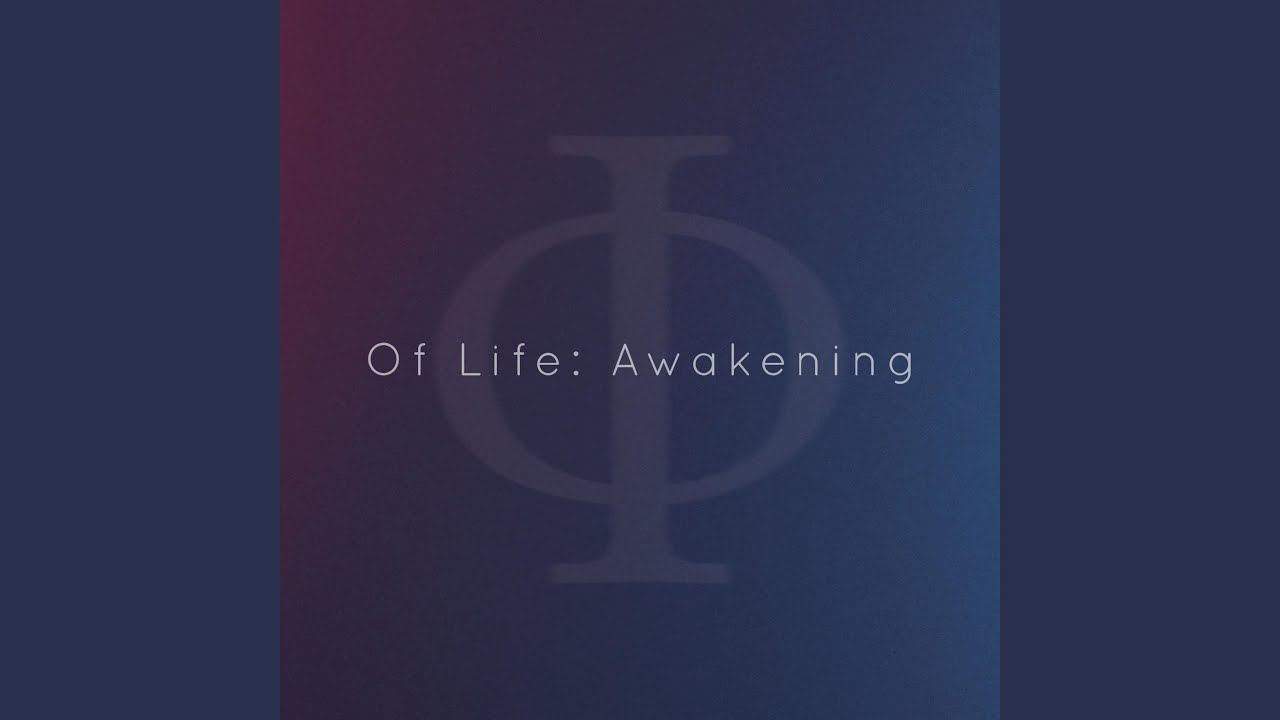 Of Life: Awakening