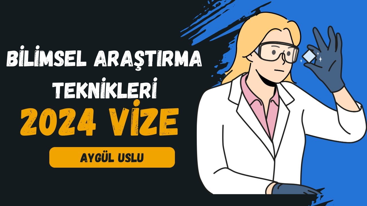 Bilimsel Araştırma Teknikleri 2024 Vize Özeti
