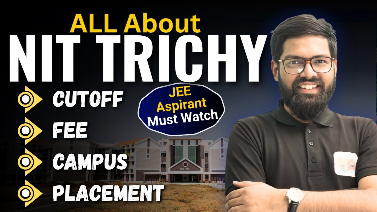All About NIT Trichy: Fees, Cutoff, Placements & Campus Life | NIT Trichy Complete Review