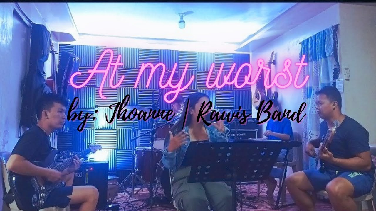 AT MY WORST COVER BY: JHOANNE | RAWIS BAND