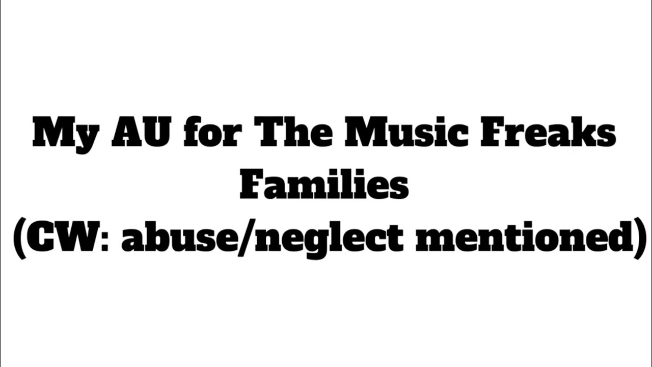 My AU for The Music Freaks characters families bc why not! | TMF