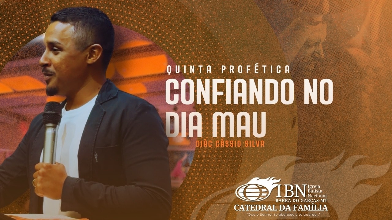 Confiando no dia mau, | Diác. Cássio Silva | Salmos 55:22 | Quinta Profética