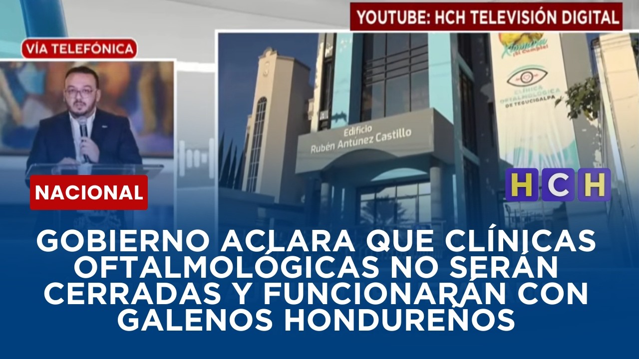 Gobierno aclara que clínicas oftalmológicas no serán cerradas y funcionarán con galenos hondureños