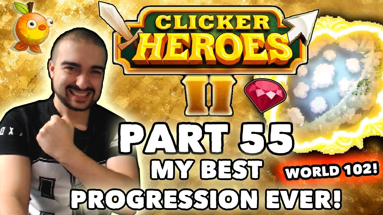 Clicker Heroes 2: MY BEST PROGRESS EVER! - Walkthrough Guide #55 - PC Gameplay