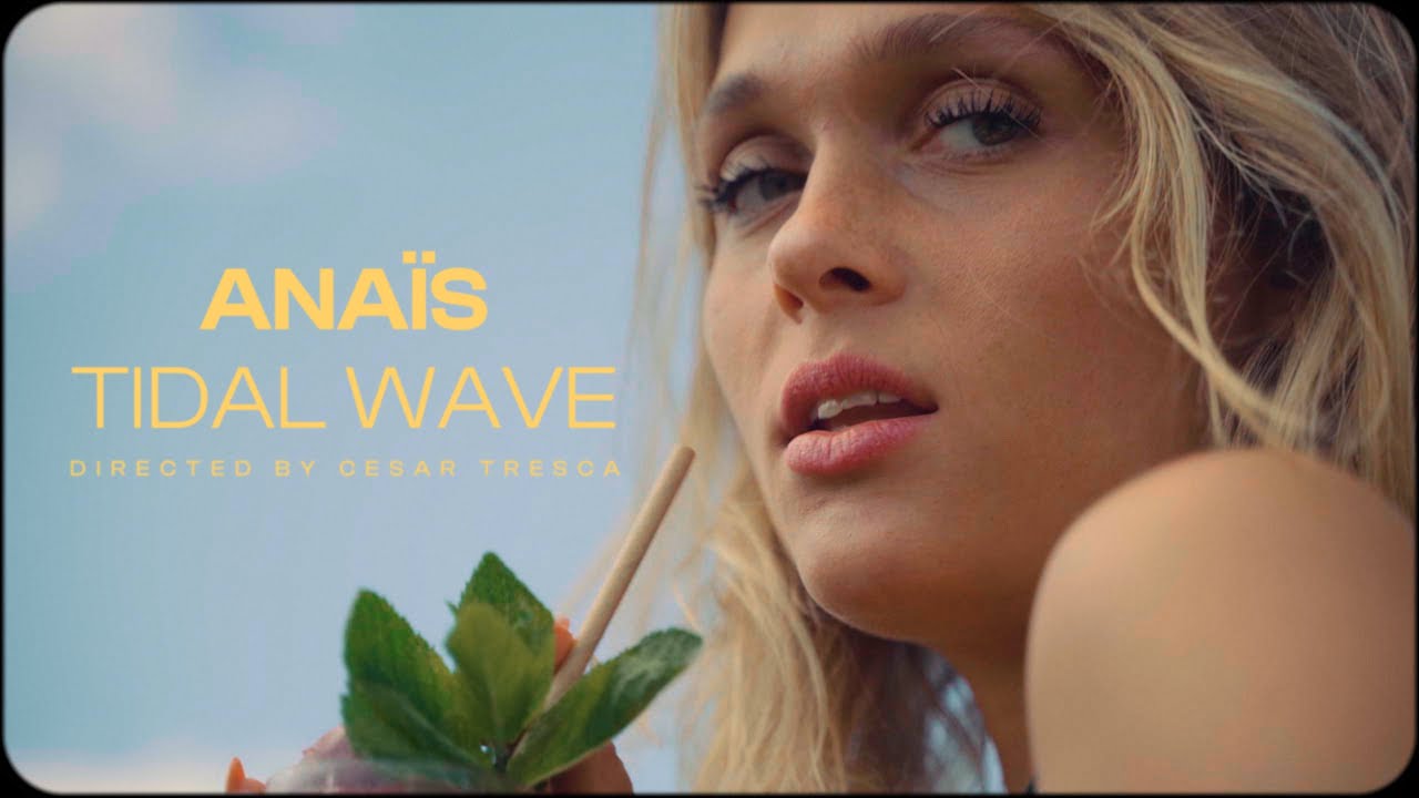 anaïs x  Molitor Music   - Tidal Wave (Official Music Video)