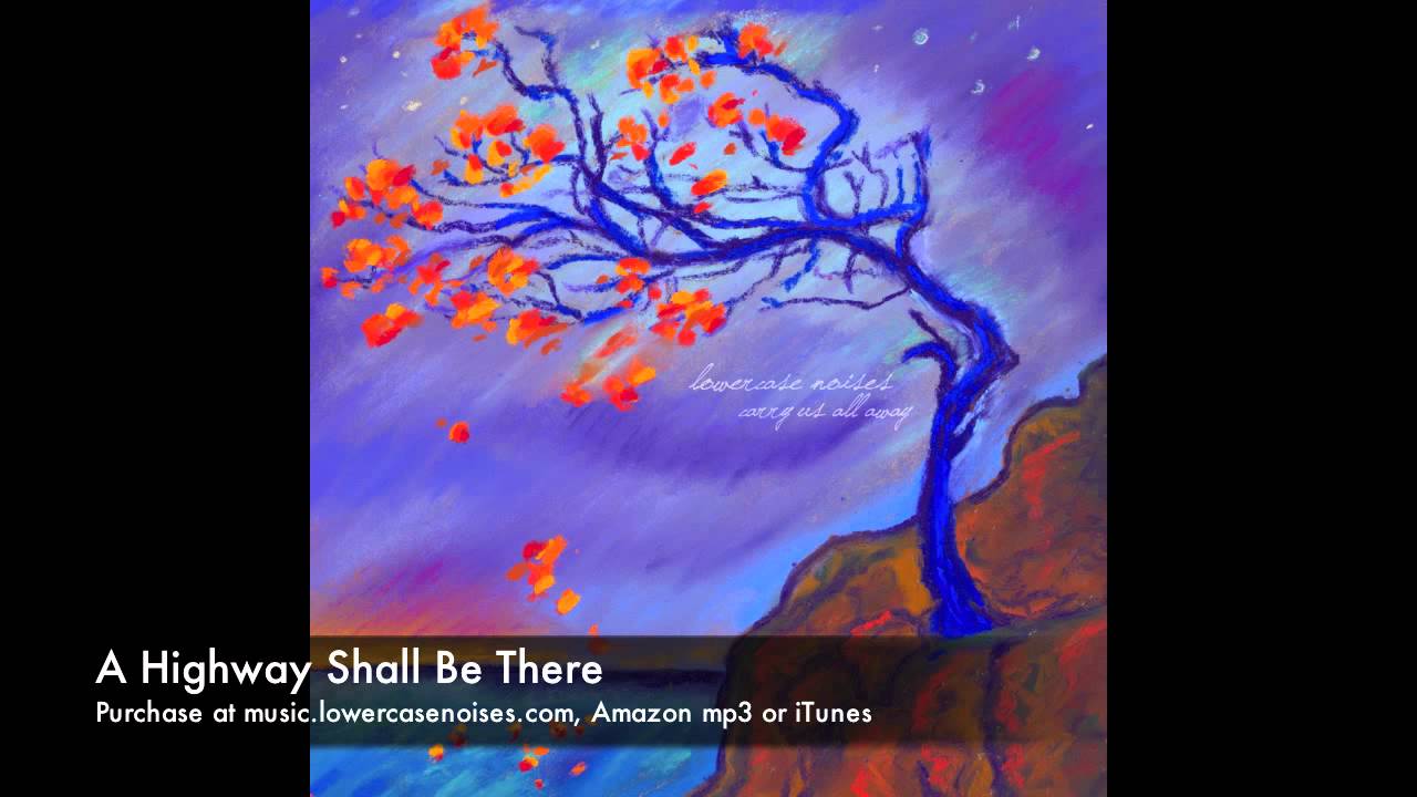Lowercase Noises - A Highway Shall Be There