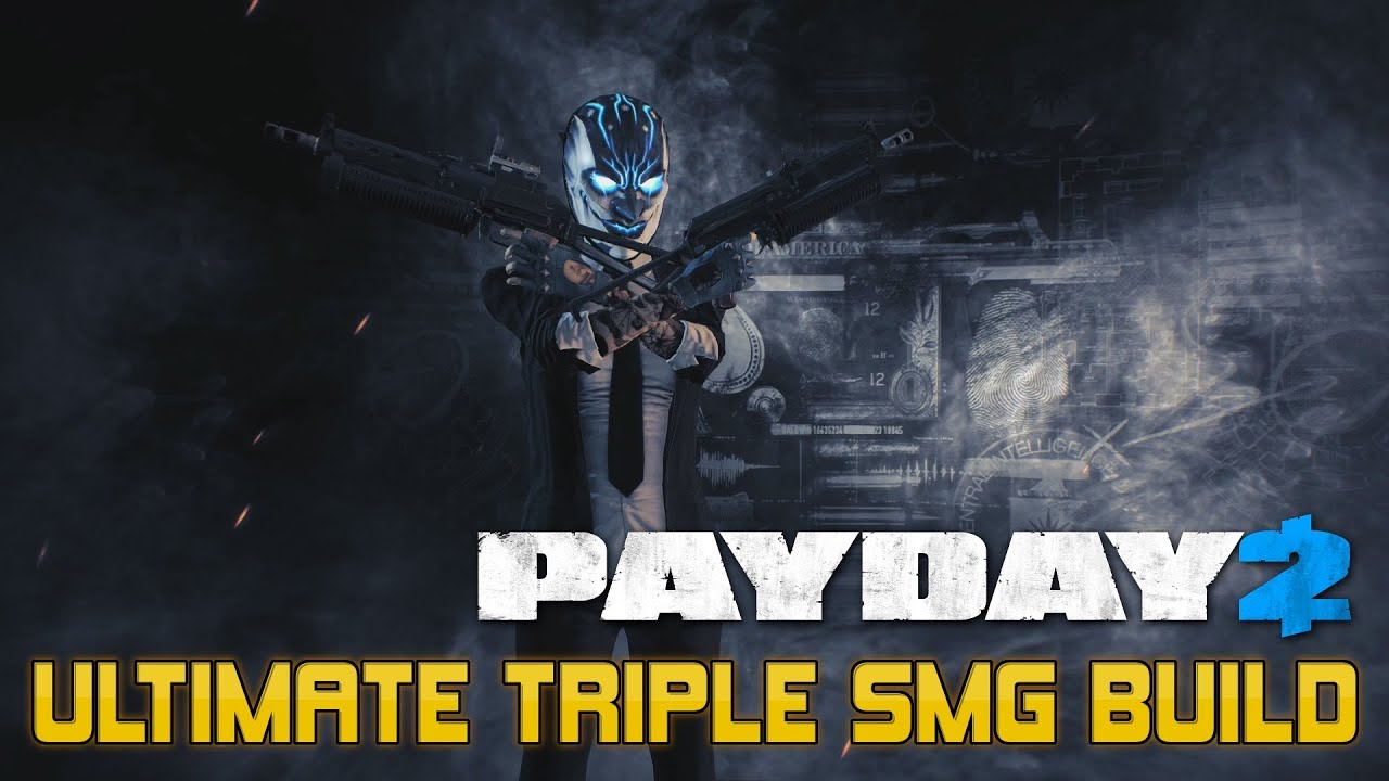 Payday 2 Build Tutorial: The Ultimate Triple SMG Build