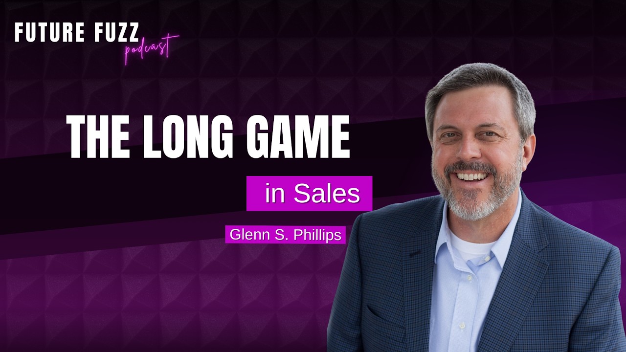 The Long Game in Sales - Glenn S. Phillips
