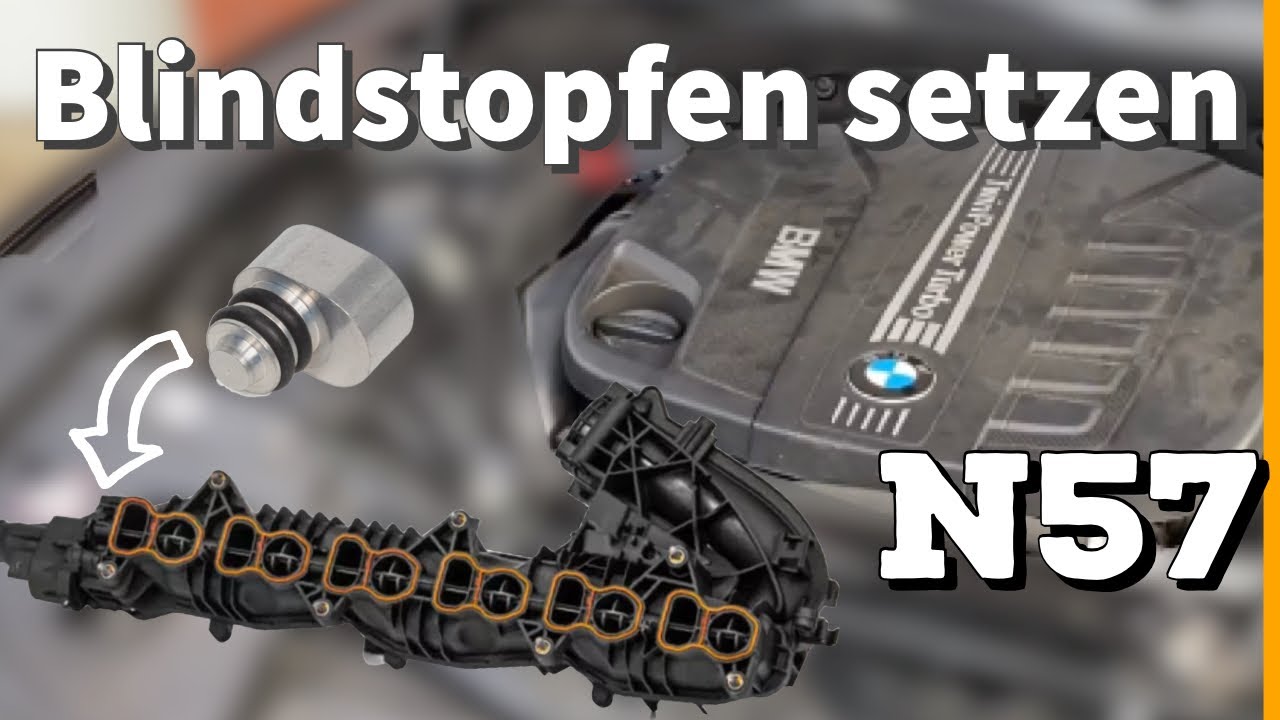 BMW N57 Blindstopfen/Verschlussstopfen setzen | Drallklappen entfernen | 330d 530d 730d 740d