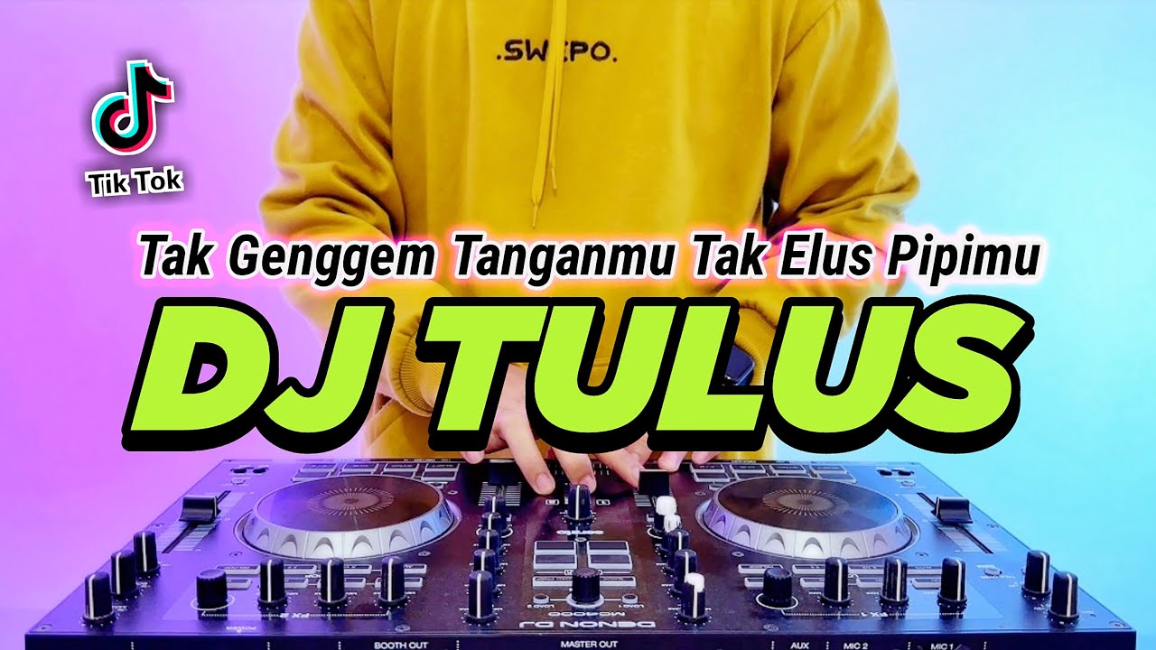 DJ TAK GENGGEM TANGANMU TAK ELUS PIPIMU - TULUS REMIX FULL BASS VIRAL TIKTOK TERBARU 2024