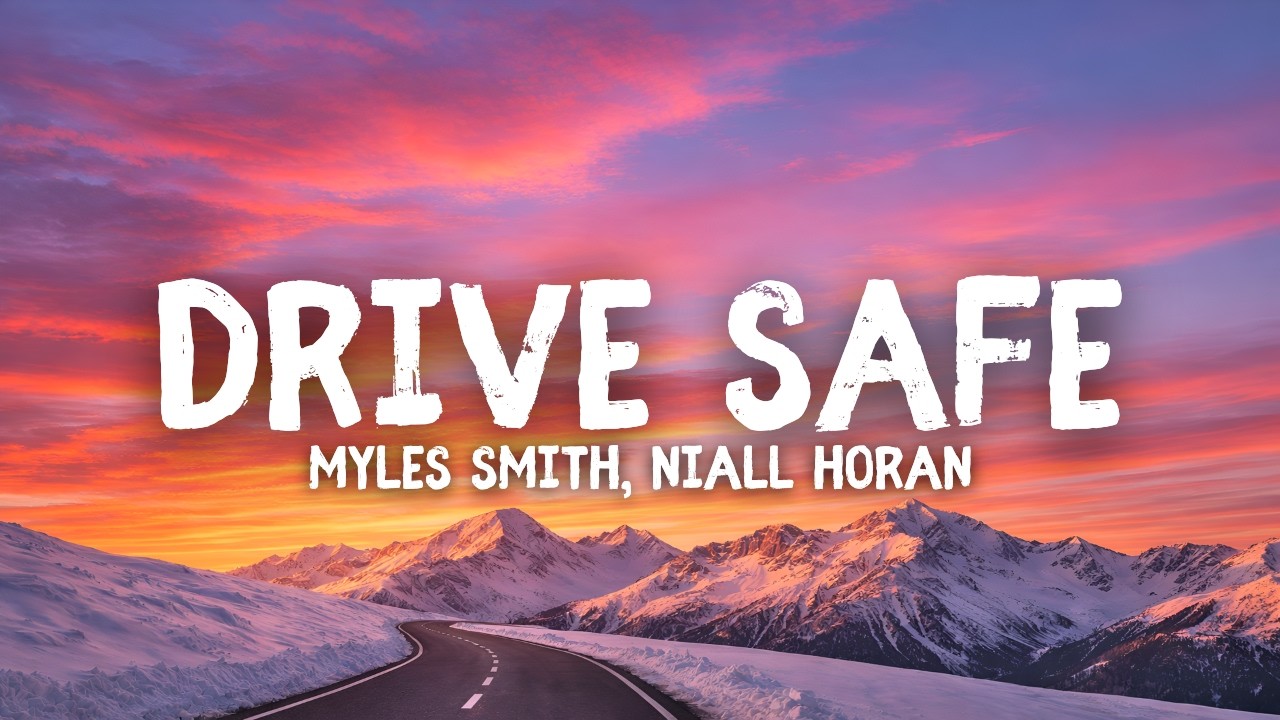 Myles Smith, Niall Horan - Drive Safe (Lyrics)